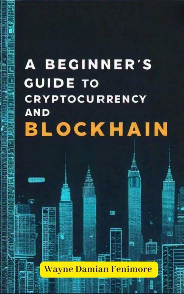 A beginners guide to cryptocurrency and blockchain from basics to.jpg