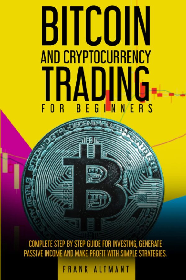 Bitcoin and cryptocurrency trading for beginners the complete step by step guide.jpg