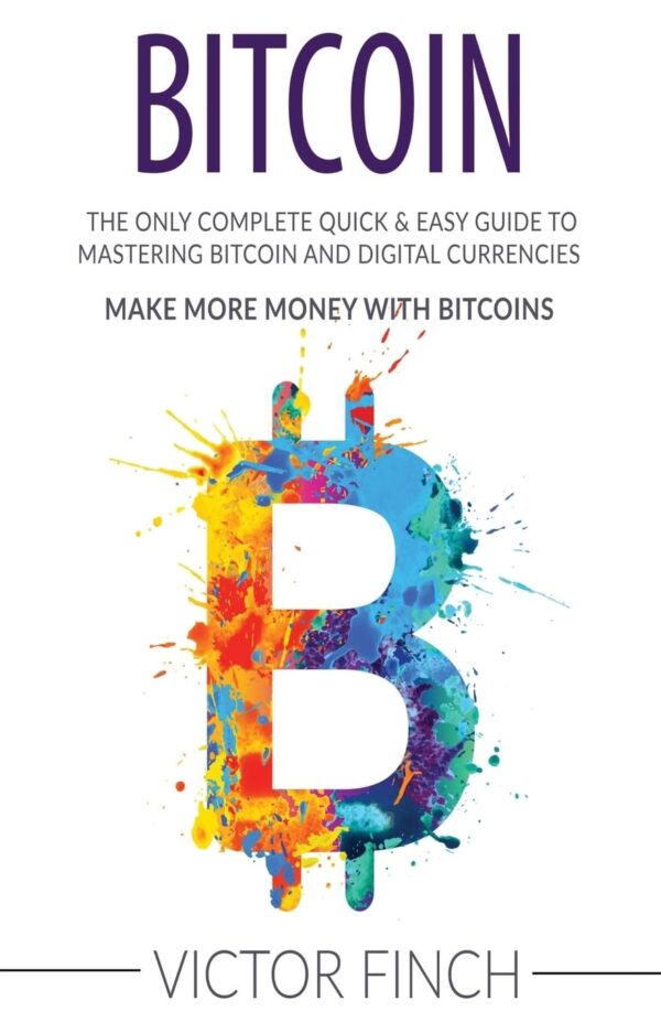 Bitcoin the only complete quick easy guide to mastering.jpg