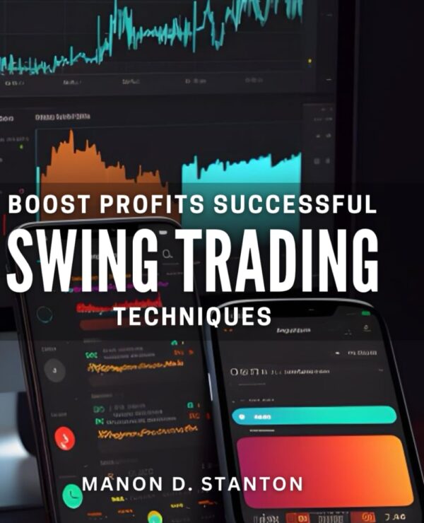 Boost profits successful swing trading techniques maximize earnings with proven.jpg