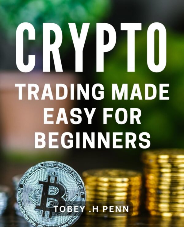 Crypto trading made easy for beginners maximize your profits with.jpg