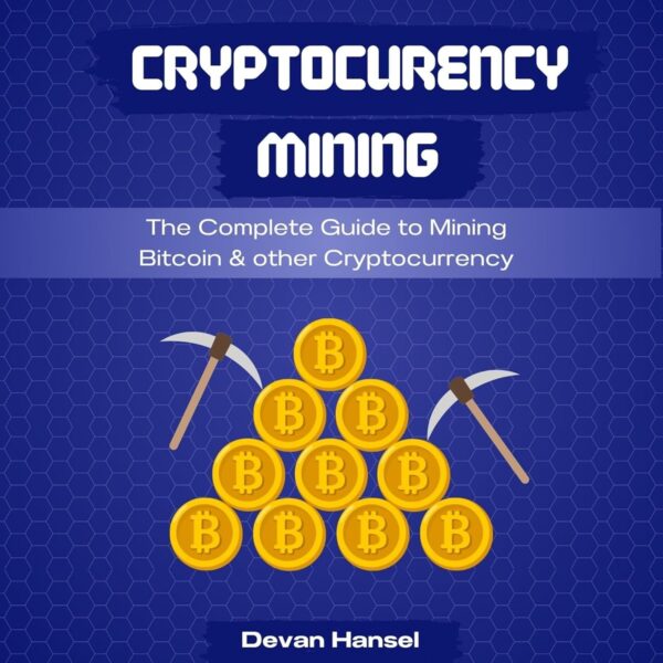 Cryptocurrency mining the complete guide to mining bitcoin ethereum and.jpg