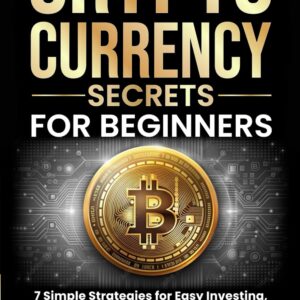 Cryptocurrency secrets for beginners 7 simple strategies for easy investing.jpg