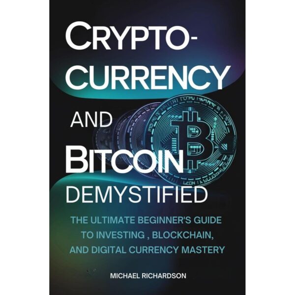 Cryptocurrency and bitcoin demystified the ultimate beginners guide to investing.jpg