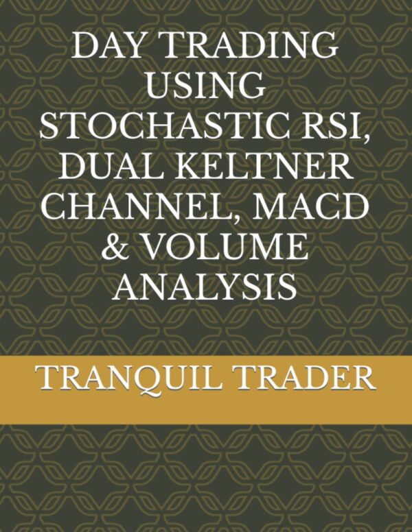 Day trading using stochastic rsi dual keltner channel macd.jpg