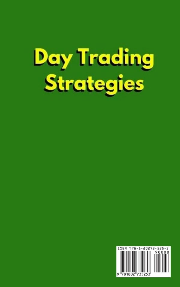 Day trading strategies a modern guide to master the art of trading with the best trading strategies for high profit and reduced risk.jpg