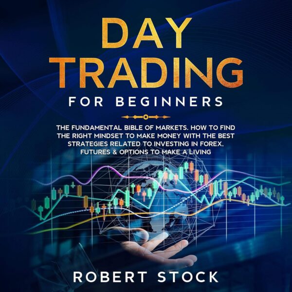 Day trading for beginners the fundamental bible of markets how.jpg