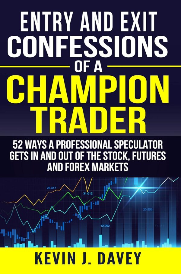 Entry and exit confessions of a champion trader 52 ways.jpg