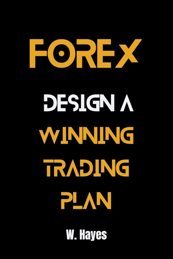 Forex design a winning trading plan practical forex trading series.jpg
