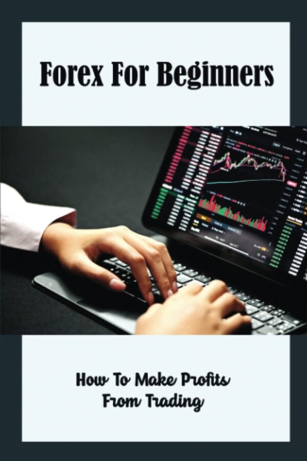 Forex for beginners how to make profits from trading.jpg