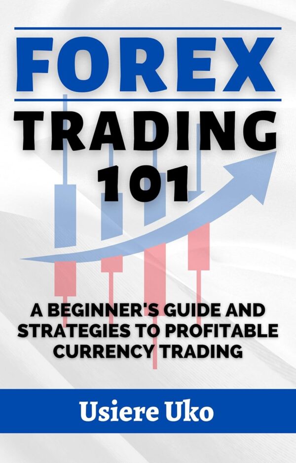 Forex trading 101 a beginners guide and strategies to profitable.jpg