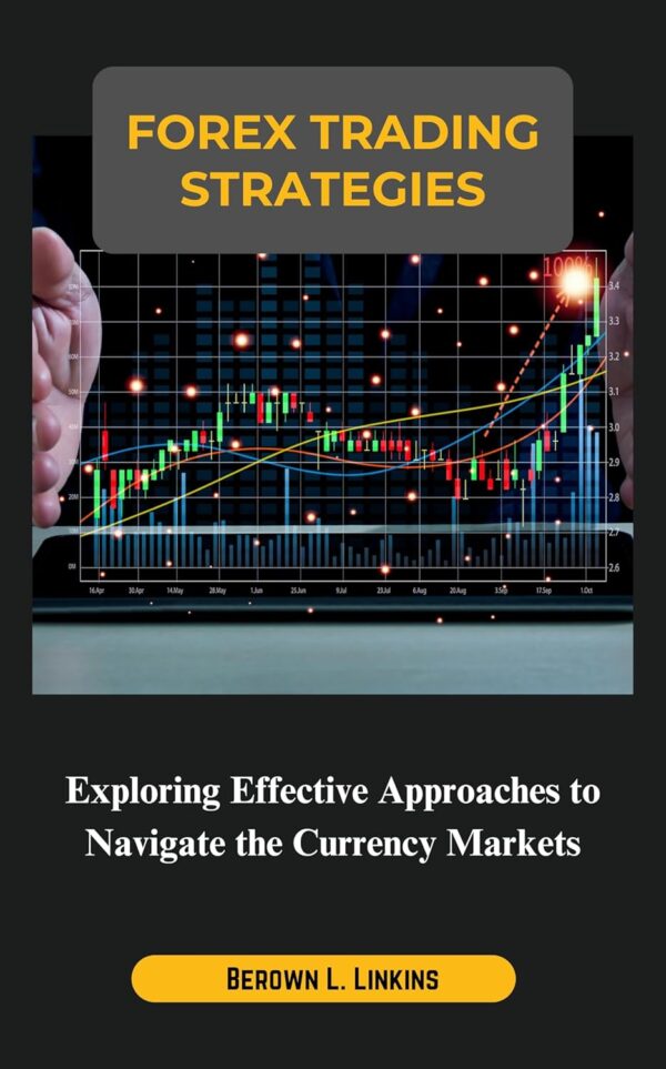 Forex trading strategies exploring effective approaches to navigate the currency.jpg