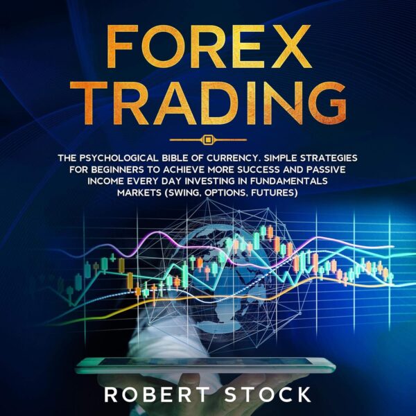 Forex trading the psychological bible of currency simple strategies for.jpg
