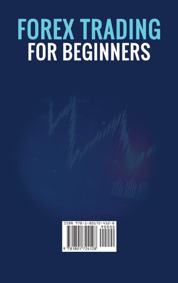 Forex trading for beginners the complete and ultimate guide to create passive income and get money. maximize your profits using swing best day strategies and methods and the correct psychology.jpg