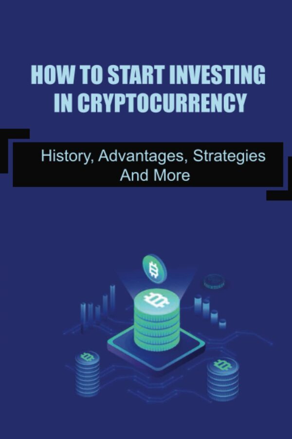 How to start investing in cryptocurrency history advantages strategies and.jpg