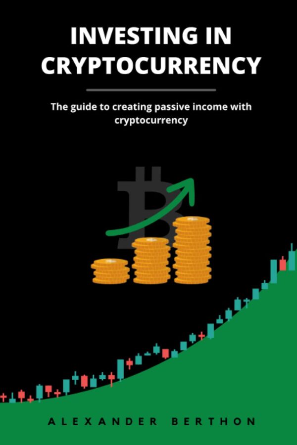 Investing in cryptocurrency the guide to creating passive income with.jpg