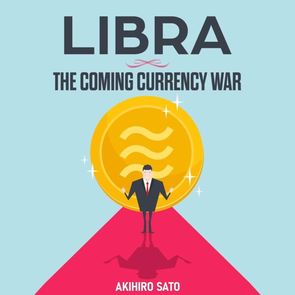 Libra the coming currency war learning everything about facebook cryptocurrency.jpg
