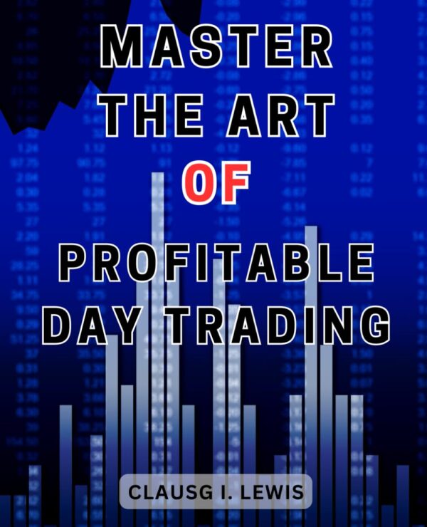 Master the art of profitable day trading unlock the secrets to.jpg