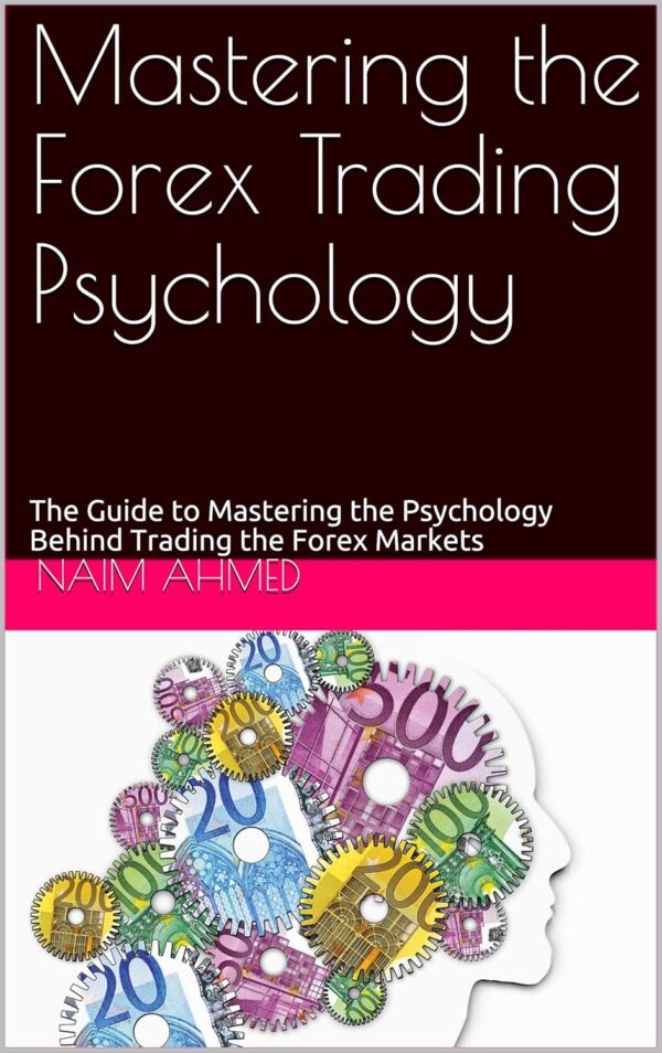 Mastering the forex trading psychology the guide to mastering the.jpg