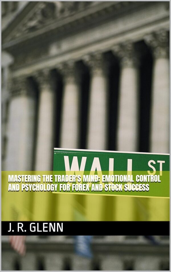Mastering the traders mind emotional control and psychology for forex.jpg