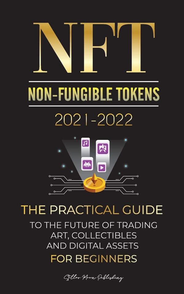 Nft non fungible tokens 2021 2022 the practical guide to future of.jpg