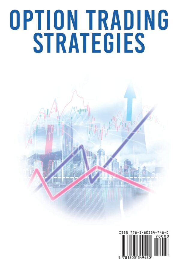 Option trading strategies a complete guide on how to make high profits with proven strategies in options trading including a best day and swing trading strategies.jpg
