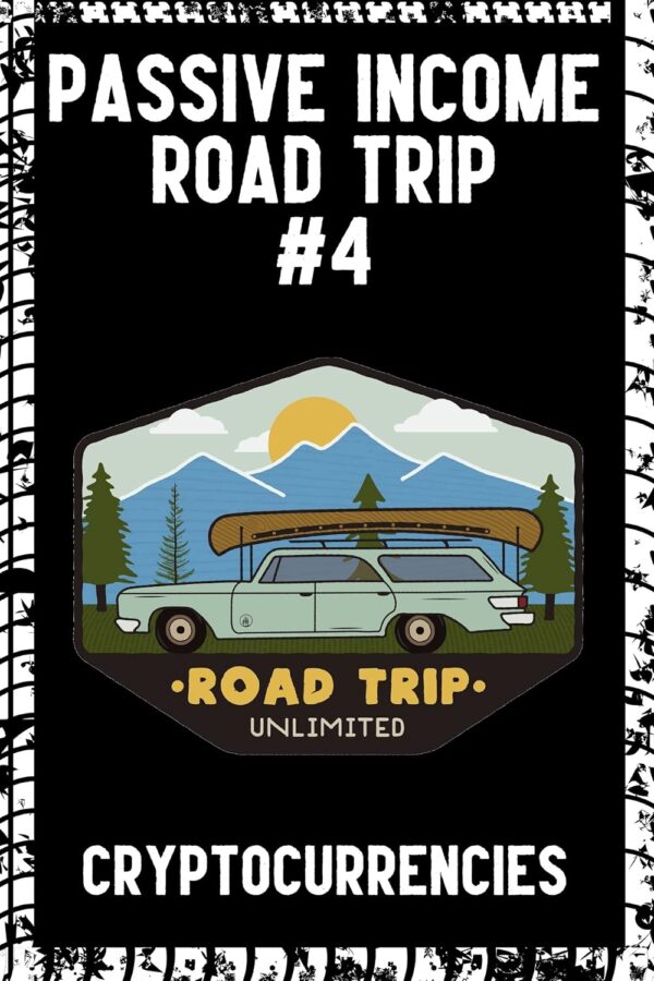Passive income road trip 4 cryptocurrencies financial freedom series book.jpg