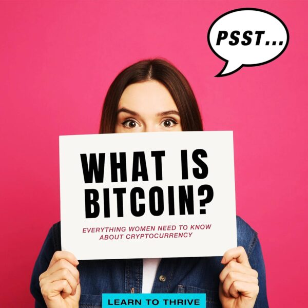 Psstwhat is bitcoin everything women need to know about cryptocurrency.jpg