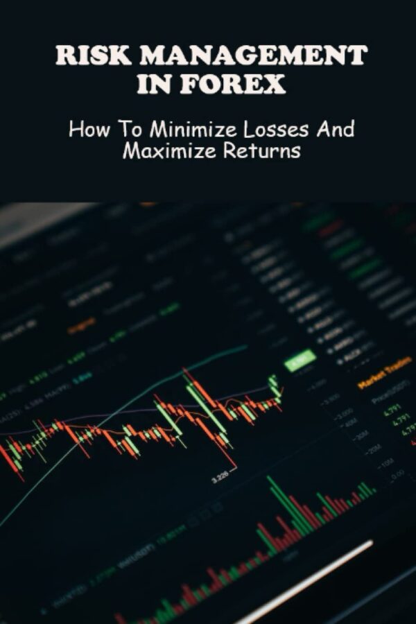 Risk management in forex how to minimize losses and maximize.jpg