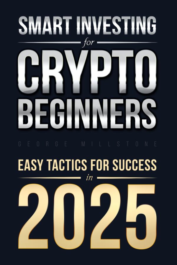 Smart investing for crypto beginners easy and proven tactics for.jpg
