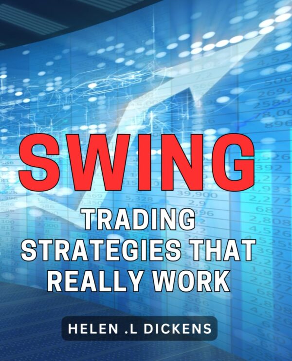 Swing trading strategies that really work maximizing your profits with.jpg