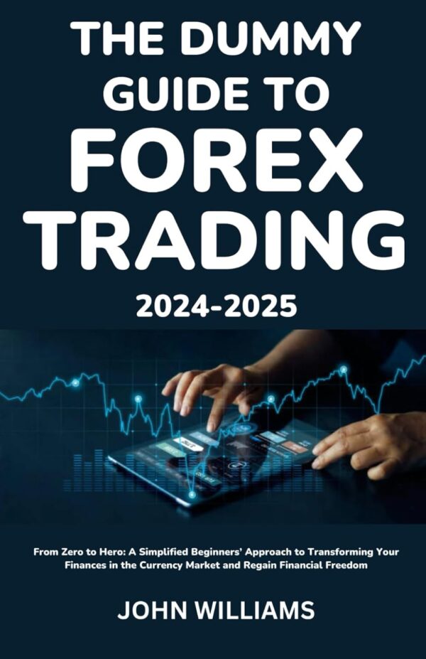 The dummy guide to forex trading 2024 2025 from zero to.jpg