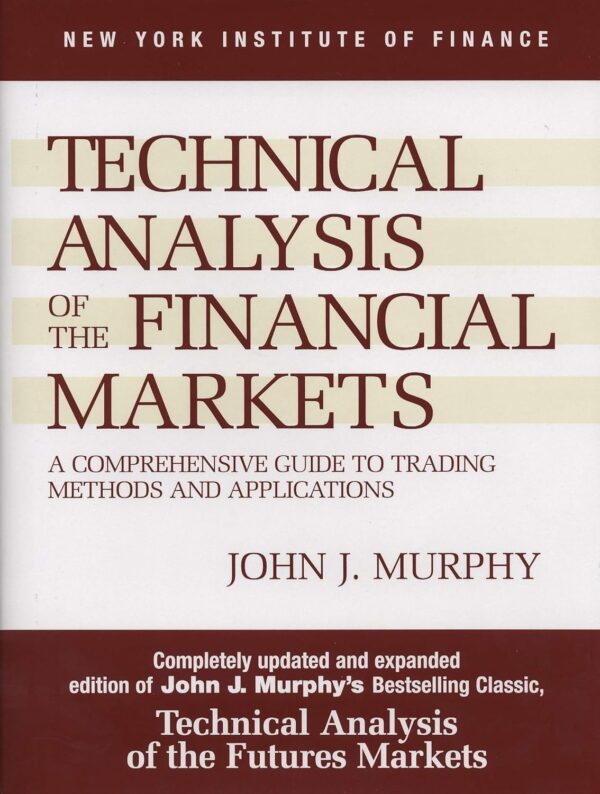 Technical analysis of the financial markets a comprehensive guide to.jpg