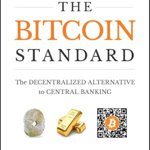 The bitcoin standard the decentralized alternative to central banking.jpg