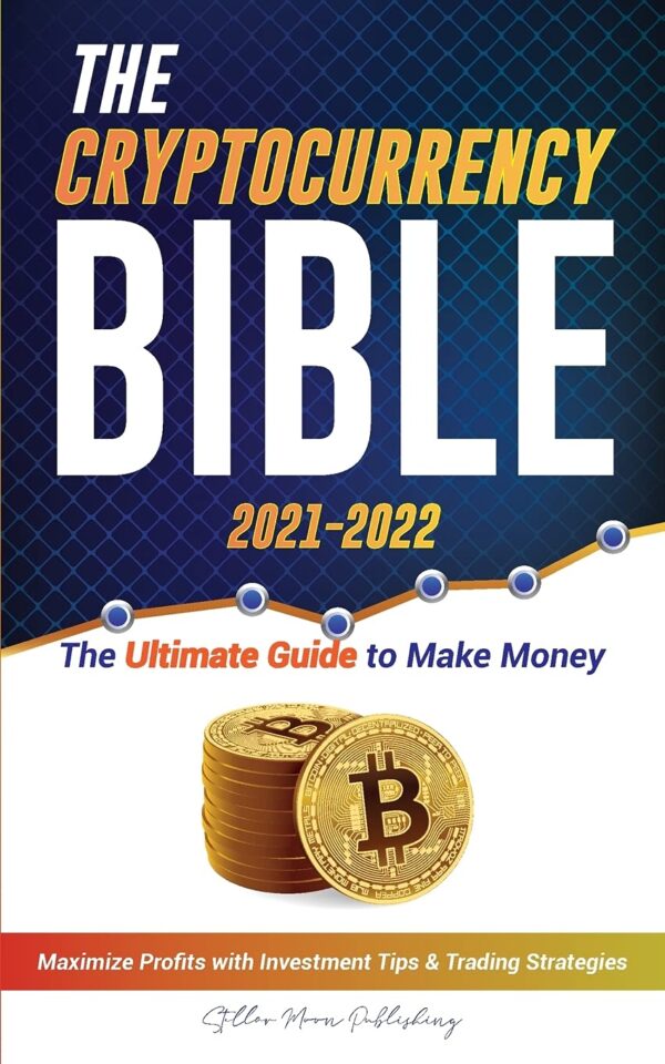 The cryptocurrency bible 2021 2022 ultimate guide to make money maximize.jpg