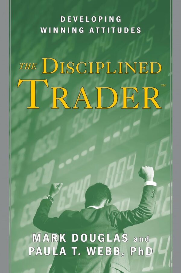 The disciplined trader developing winning attitudes.jpg
