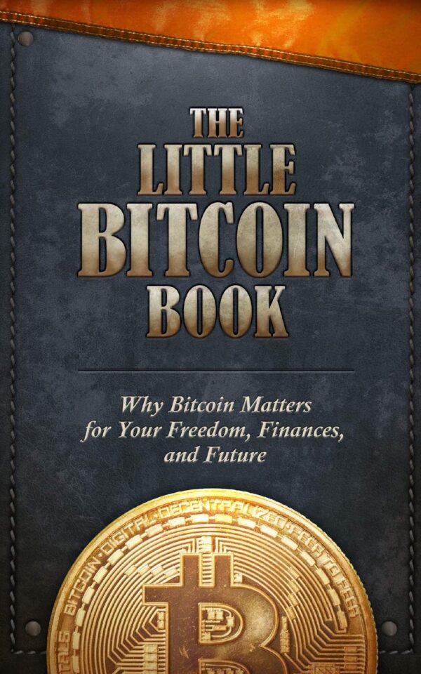 The little bitcoin book why bitcoin matters for your freedom.jpg