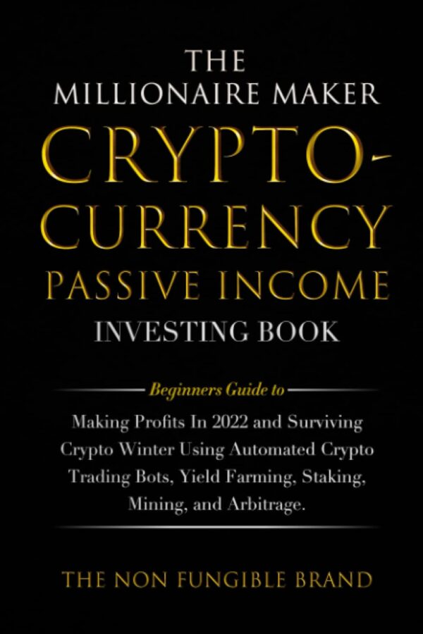 The millionaire maker cryptocurrency passive income investing book beginners guide.jpg
