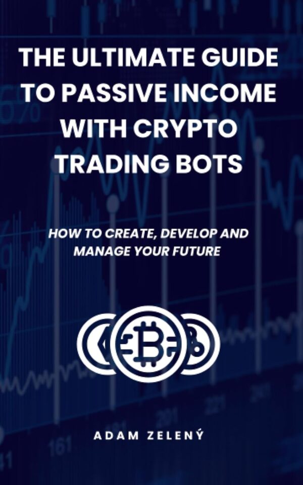 The ultimate guide to passive income with crypto trading bots.jpg