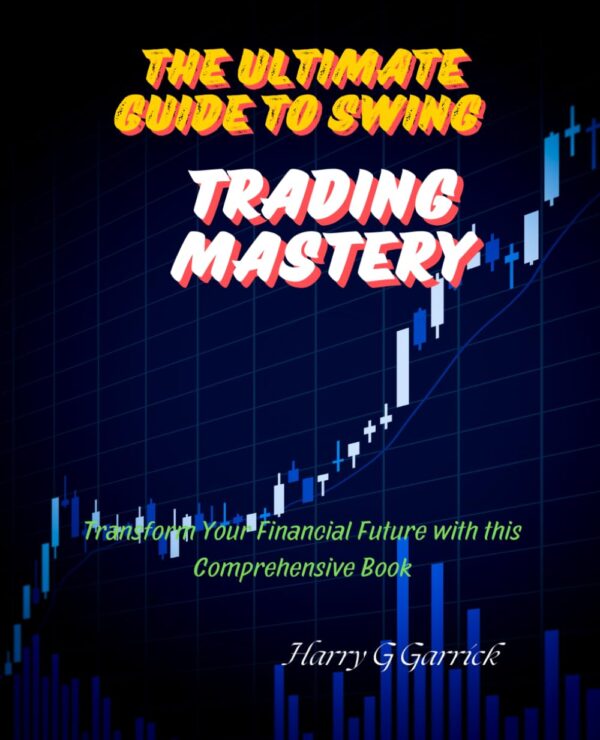The ultimate guide to swing trading mastery transform your financial.jpg