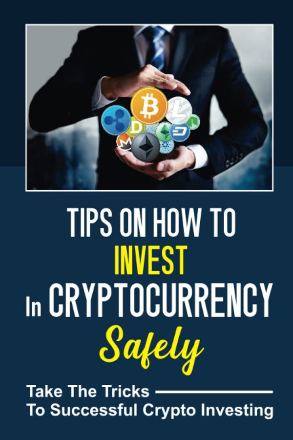 Tips on how to invest in cryptocurrency safely take the.jpg