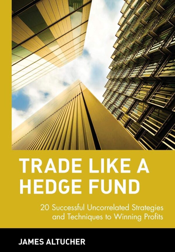 Trade like a hedge fund 20 successful uncorrelated strategies and.jpg