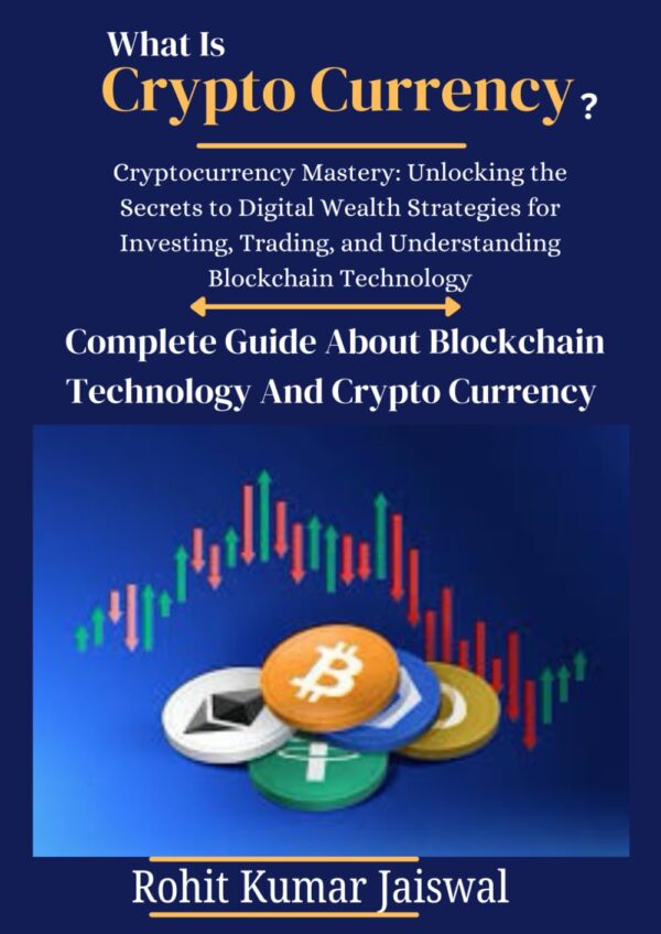 What is crypto currency complete guide about blockchain technology and.jpg